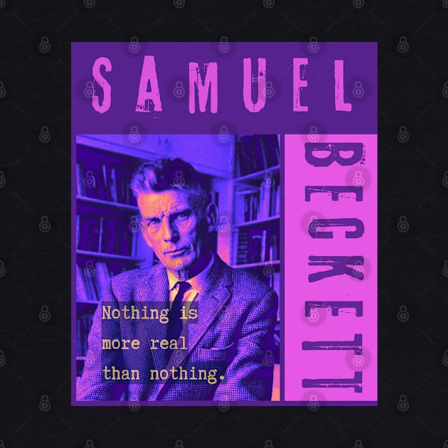 Samuel Beckett portrait and quote:  "Nothing is more real than nothing" by artbleed